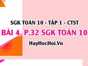 Giải bài 4 trang 32 SGK Toán 10 Chân trời sáng tạo Tập 1